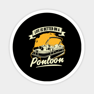 Life Is Better On A Pontoon Boat Captain Gift Magnet